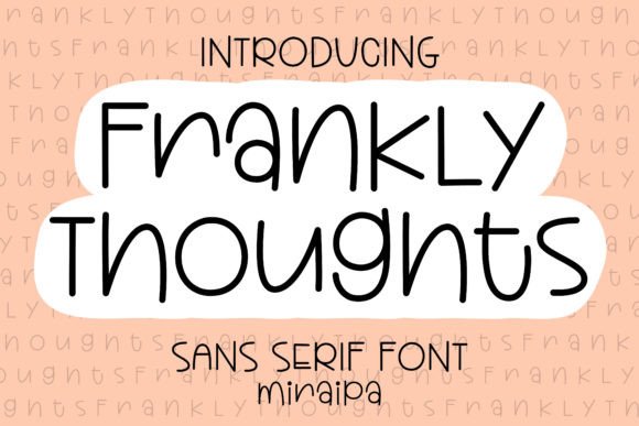 Frankly Thoughts: A Sans Serif Font with Real Personality